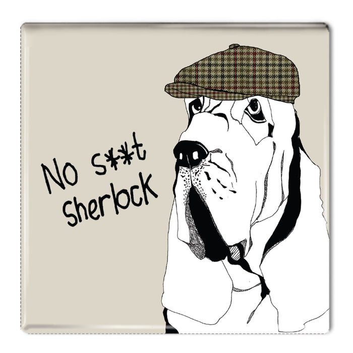 No S**t Sherlock - Fridge Magnet